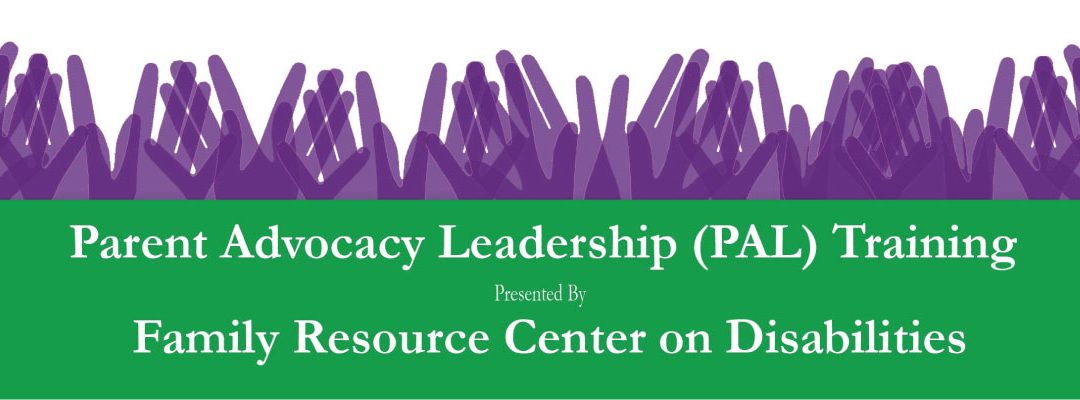 FRCD 2024 Parent Advocacy Leadership (PAL) Program Registration Is Open